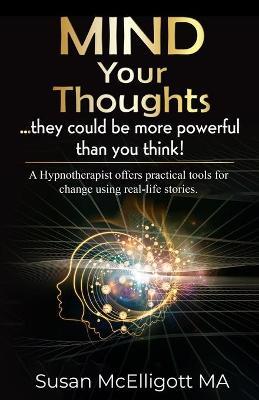 Mind Your Thoughts by Susan McElligott